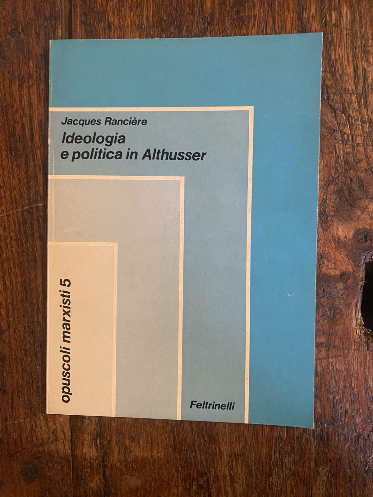Rancière Jacques Ideologia e politica in Althusser Milano Feltrinelli 1974