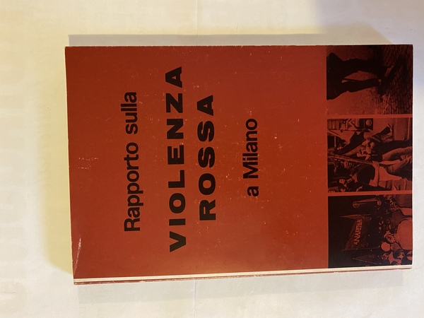 Rapporto sulla violenza rossa a Milano