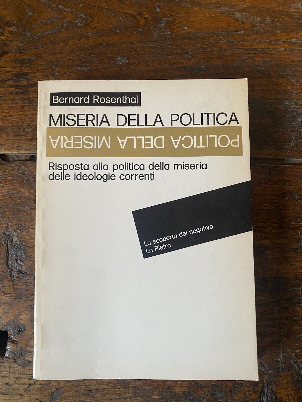 Rosenthal Bernard Miseria della politica Milano La Pietra 1978