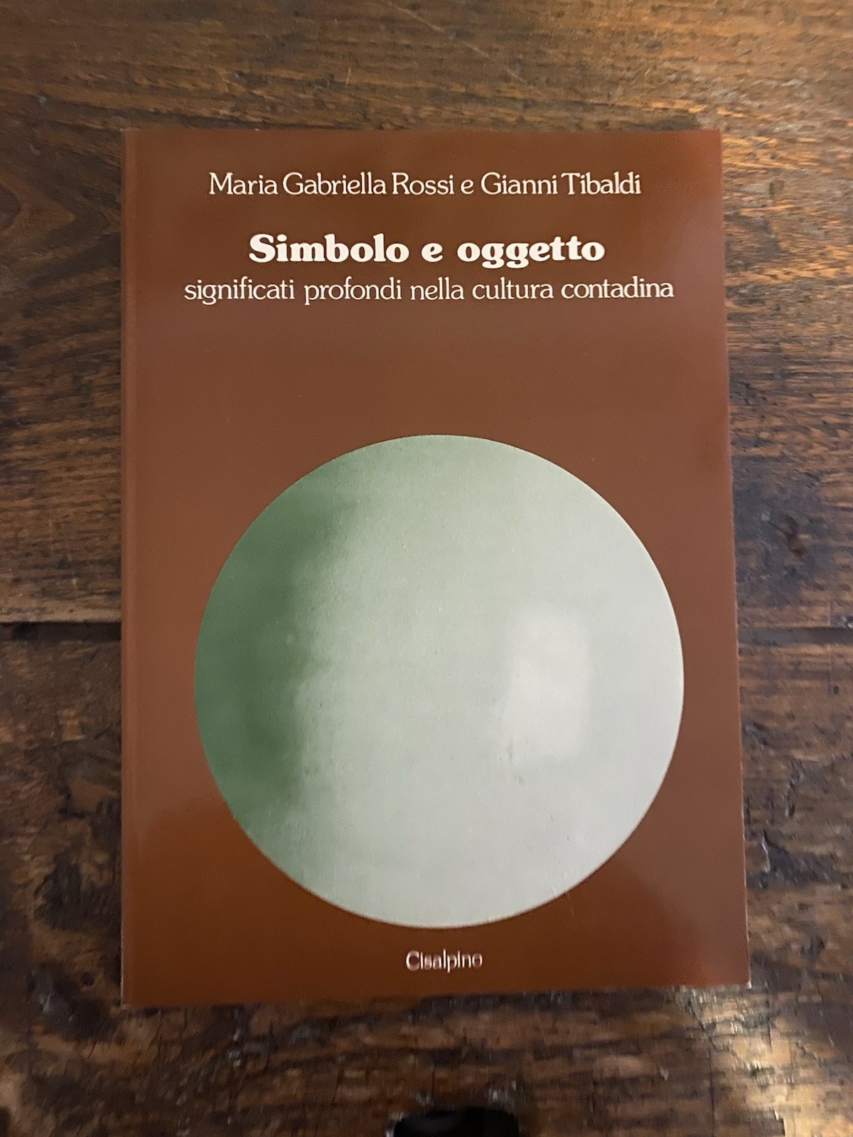 Rossi Maria Gabriella Tibaldi Gianni Simbolo e oggetto Milano Cisalpino …