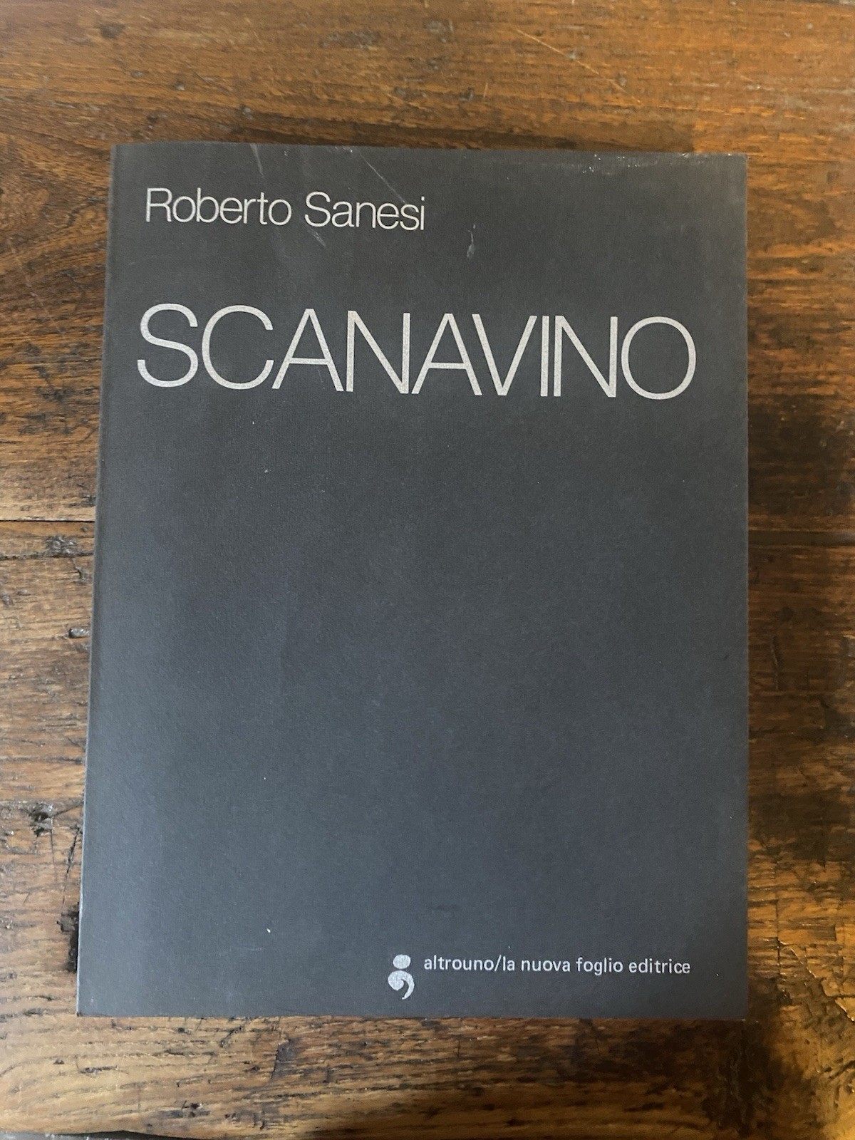 Sanesi Roberto Scanavino Altrouno/la nuova foglo editrice 1979