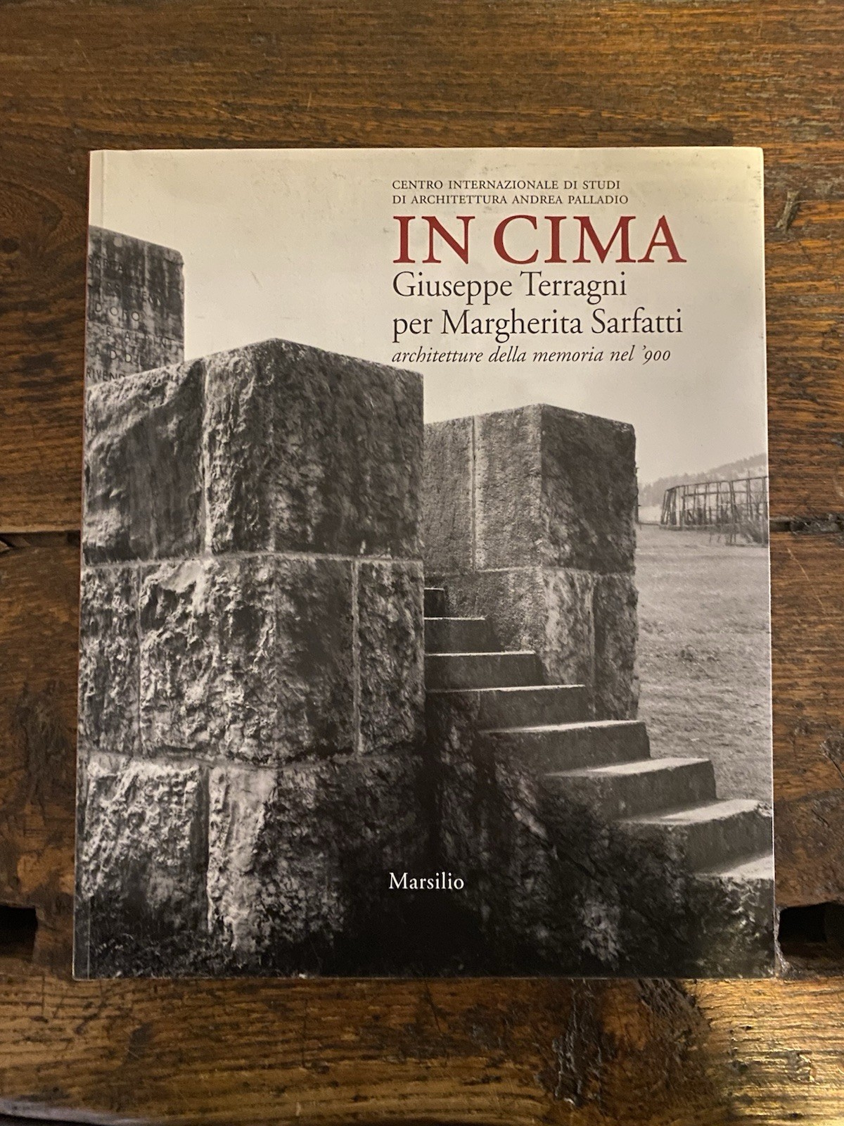 Schnapp Jeffrey T., In cima Giuseppe Terragni per Margherita Sarfatti …