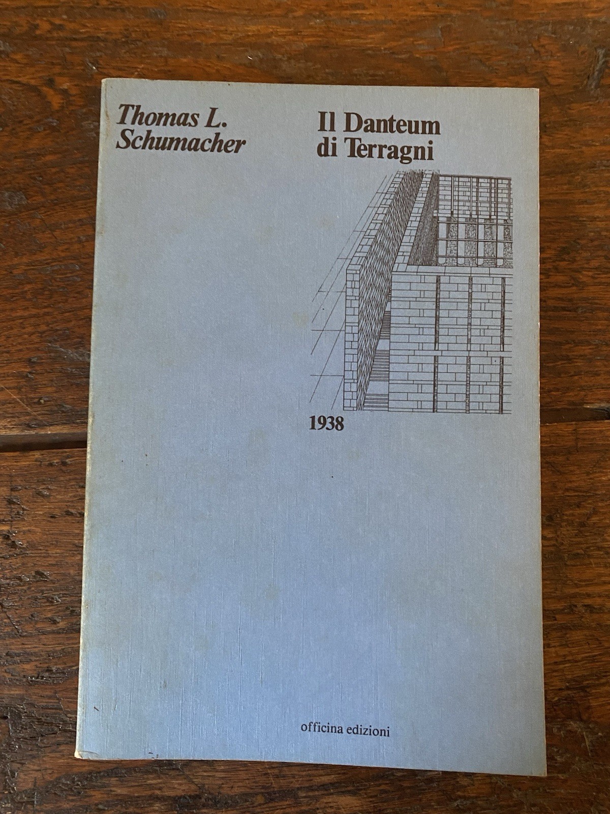 Schumacher Thomas L. Il Danteum di Terragni Roma Officina 1980