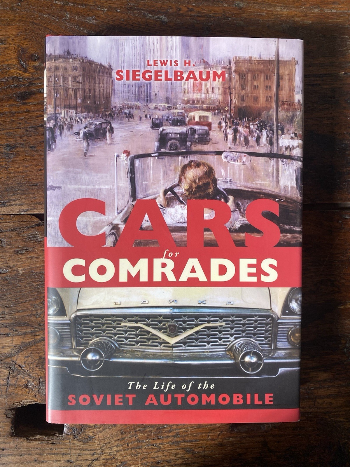 Siegelbaum Lewis H. Cars for Comrades The life of the …