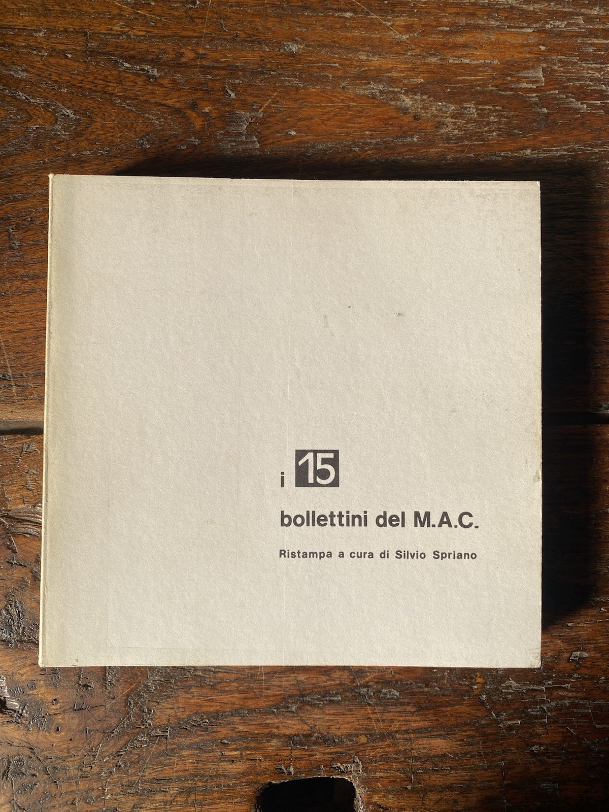 Spriano Silvio a cura di I 15 bollettini del M.A.C. …
