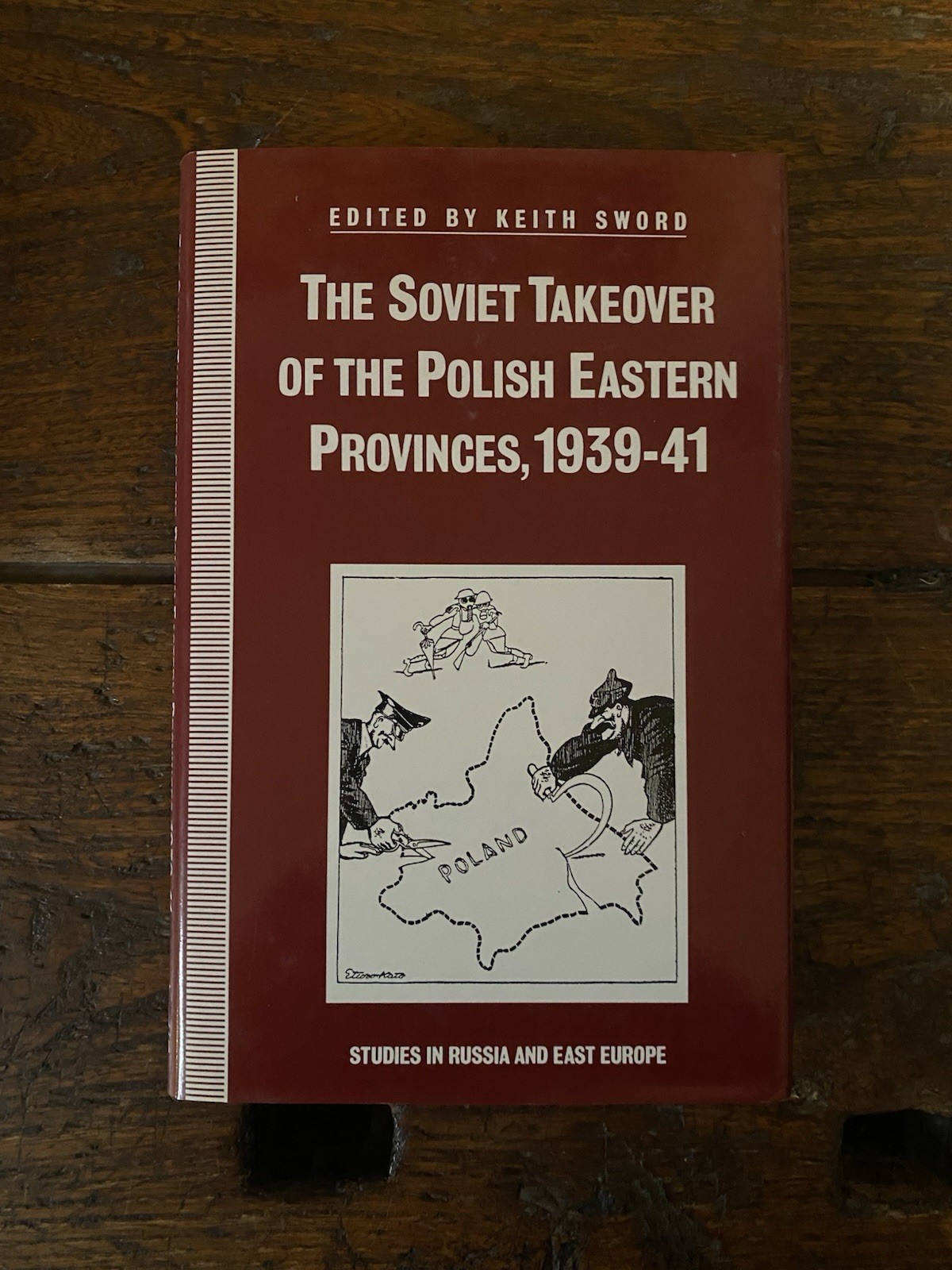 Sword Keith The Soviet Takeover of the Polish Eastern Provinces, …