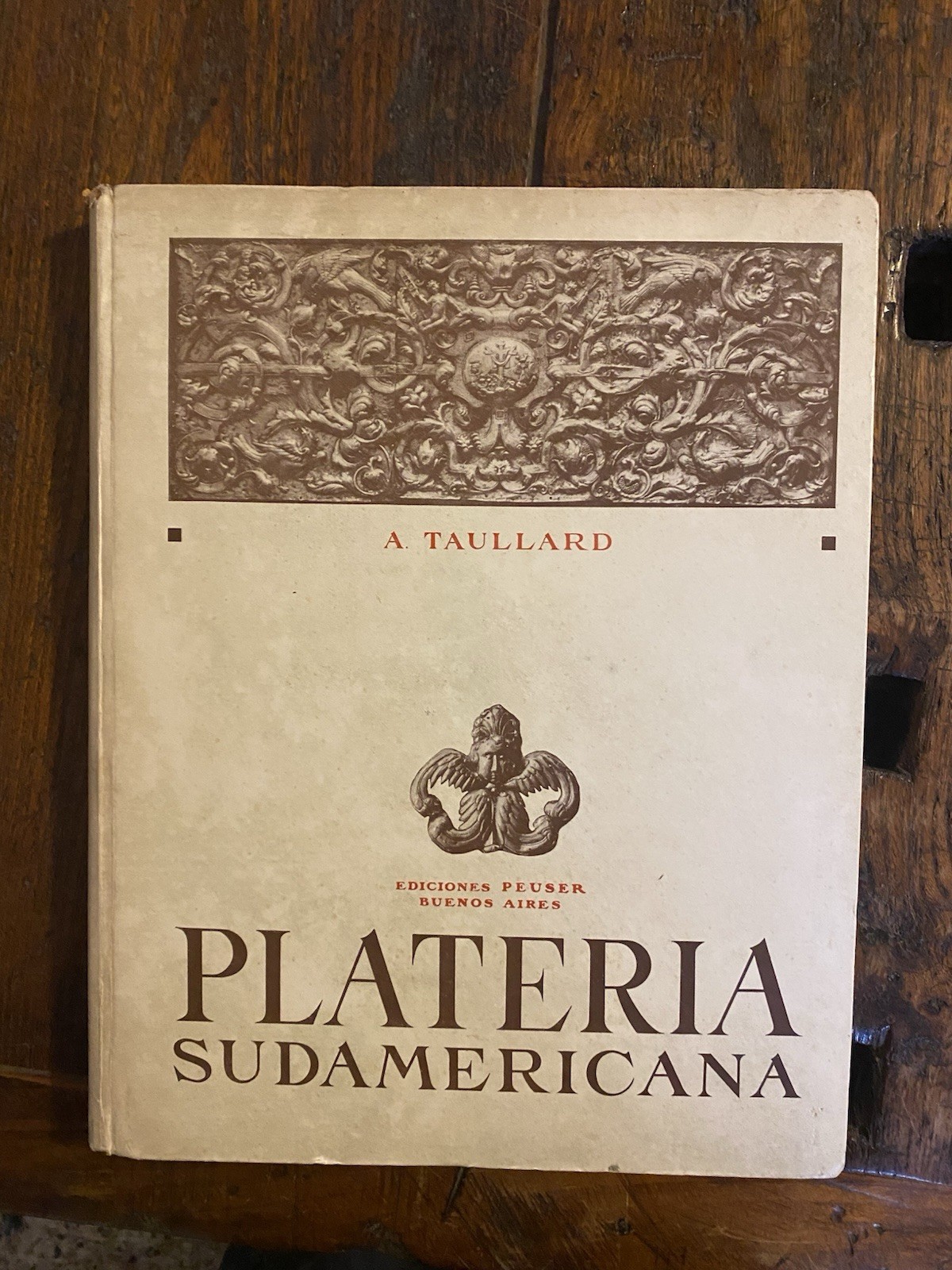 Taullard A. Plateria Sdamericana Buenos Aires Peuser 1947