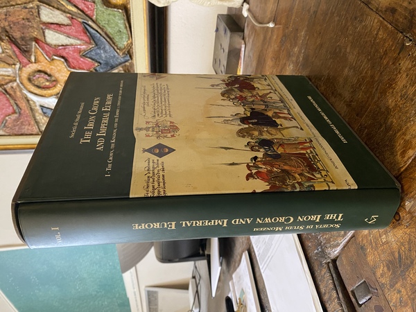 The Iron Crown and Imperial Europe Volume I Thw Crown, …