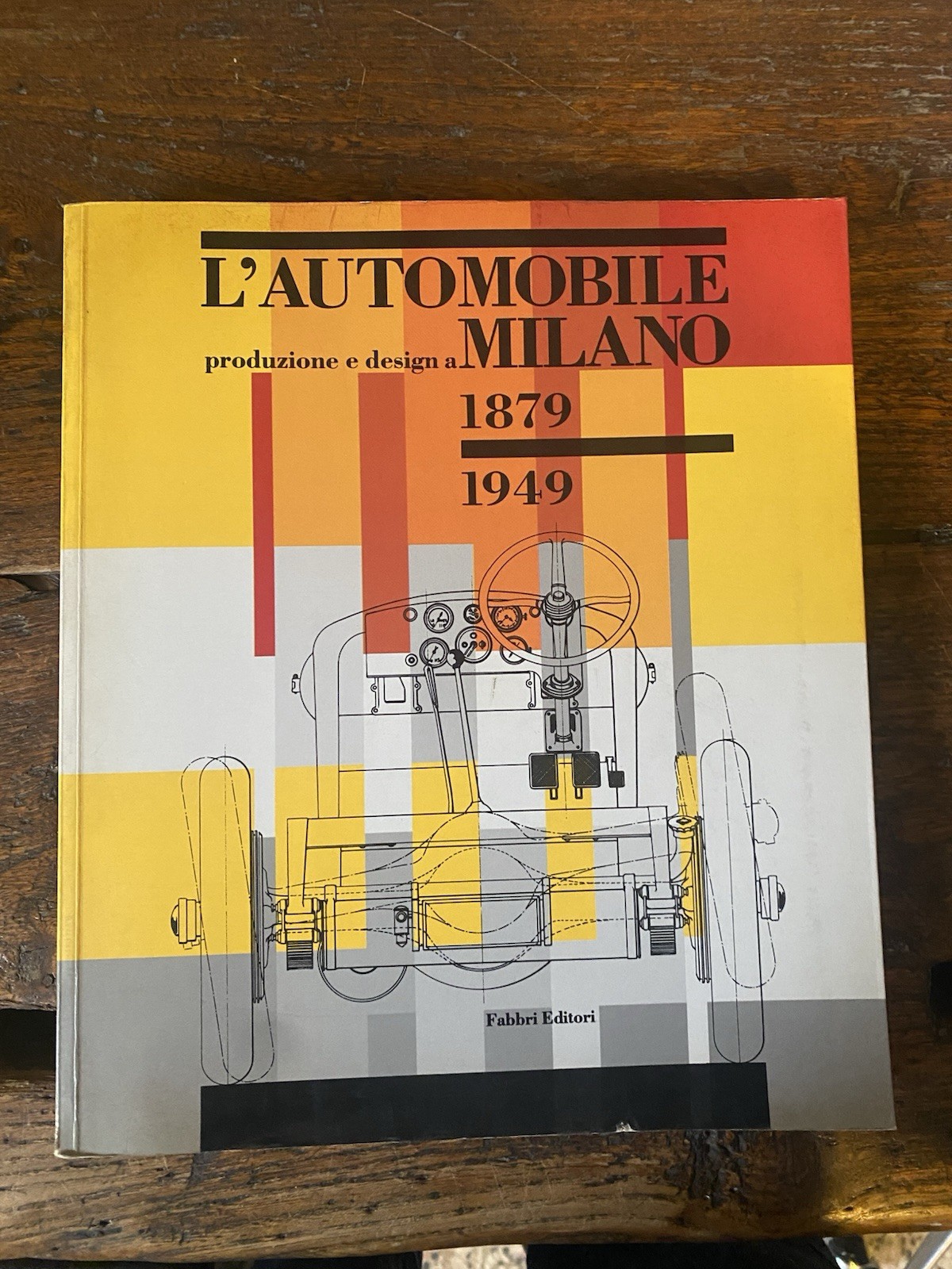 Tito Anselmi Angelo L'automobile a Milano 1879 - 1949 Fabbri …
