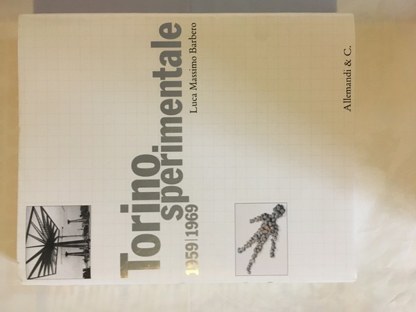 Torino sperimentale 1959/1969 Una storia della cronaca: il sistema delle …