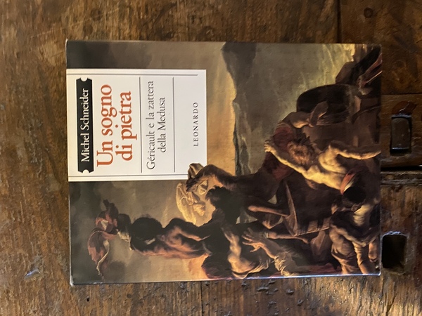 Un sogno di pietra Géricault e la zattera della Medusa