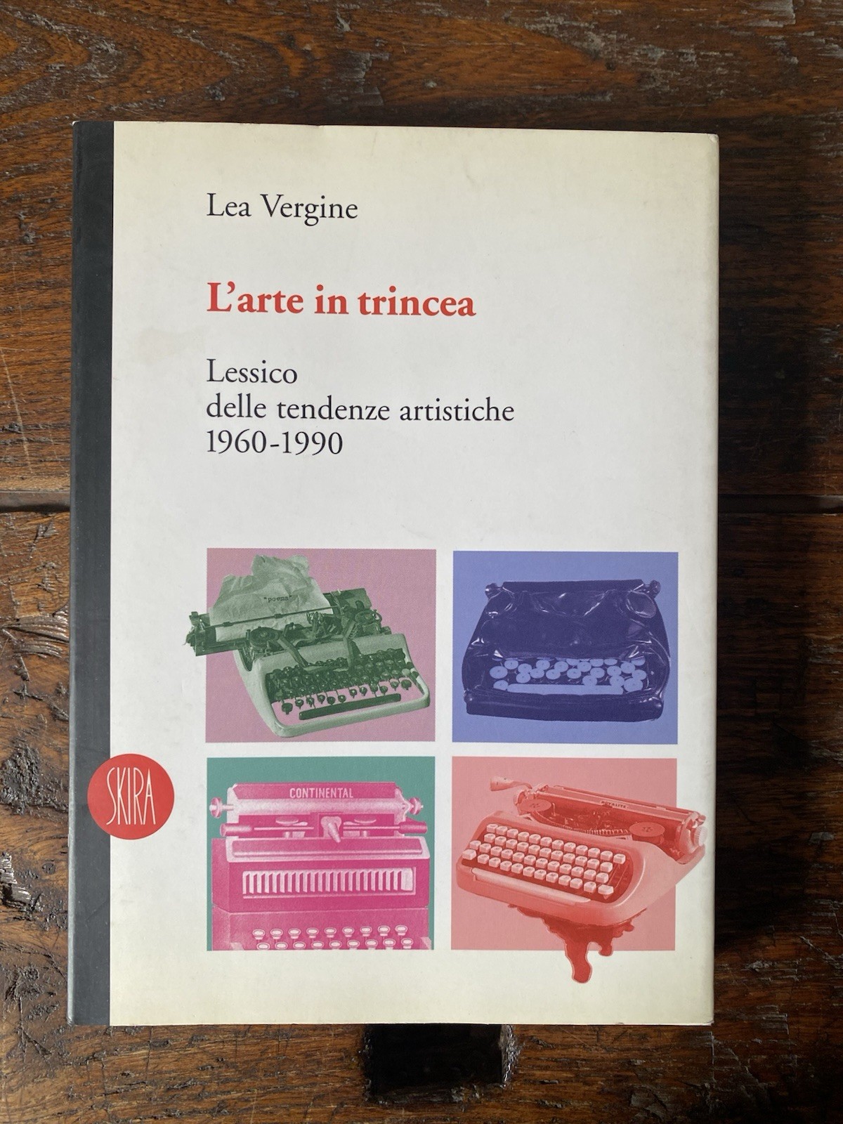 Vergine Lea L'arte in trincea Lessico delle tendenze artistiche 1960-1990