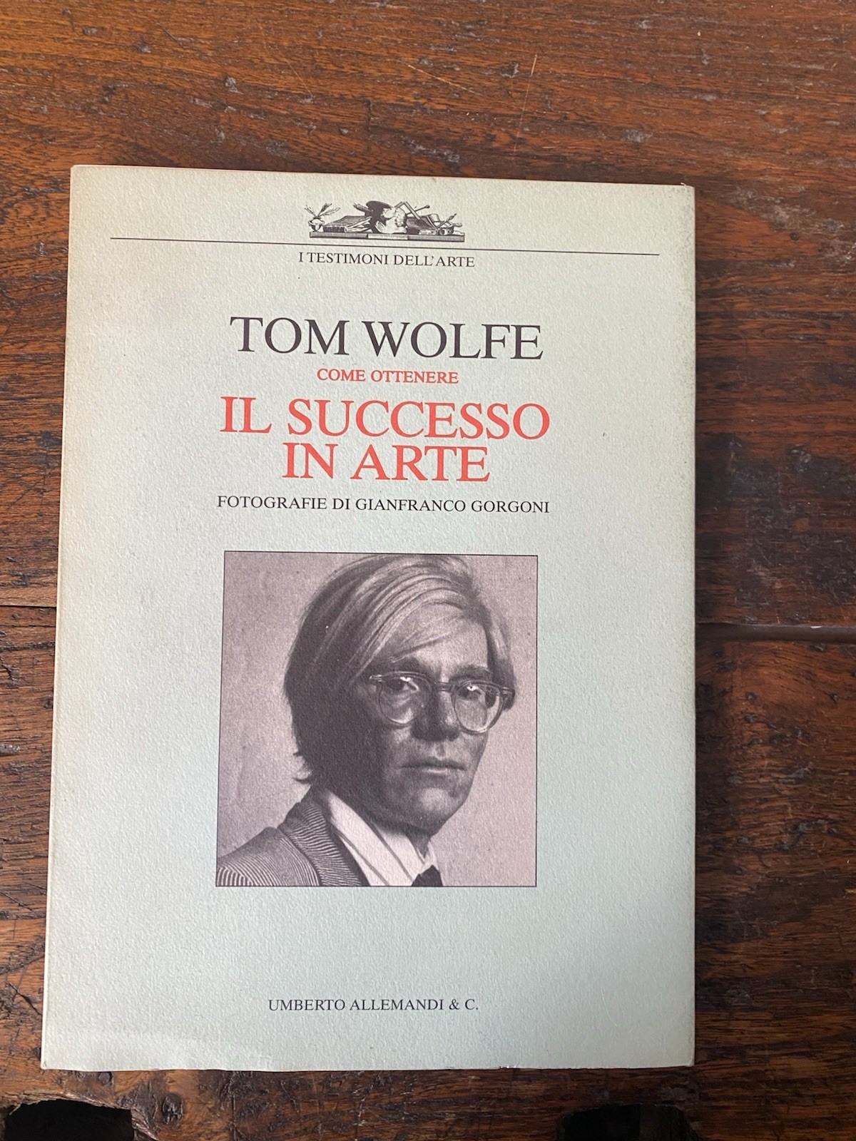Wolfe Tom Come ottenere il successo nell'arte Torino Allemandi 1987