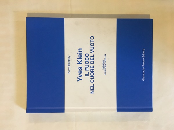 Yves Klein Il fuoco nel cuore del vuoto