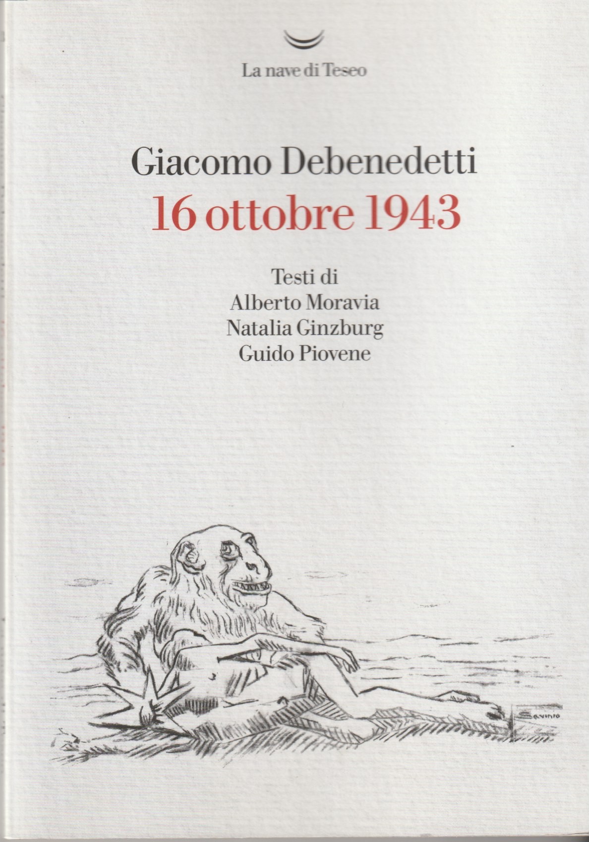 16 ottobre 1943. Testi di Alberto Moravia, Natalia Ginzburg, Guido …