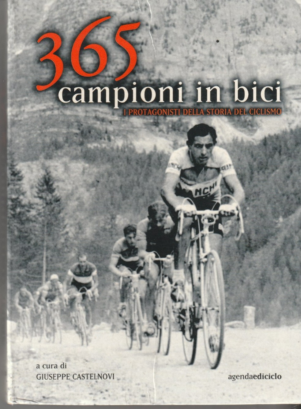 365 campioni in bici. I protagonisti della storia del ciclismo