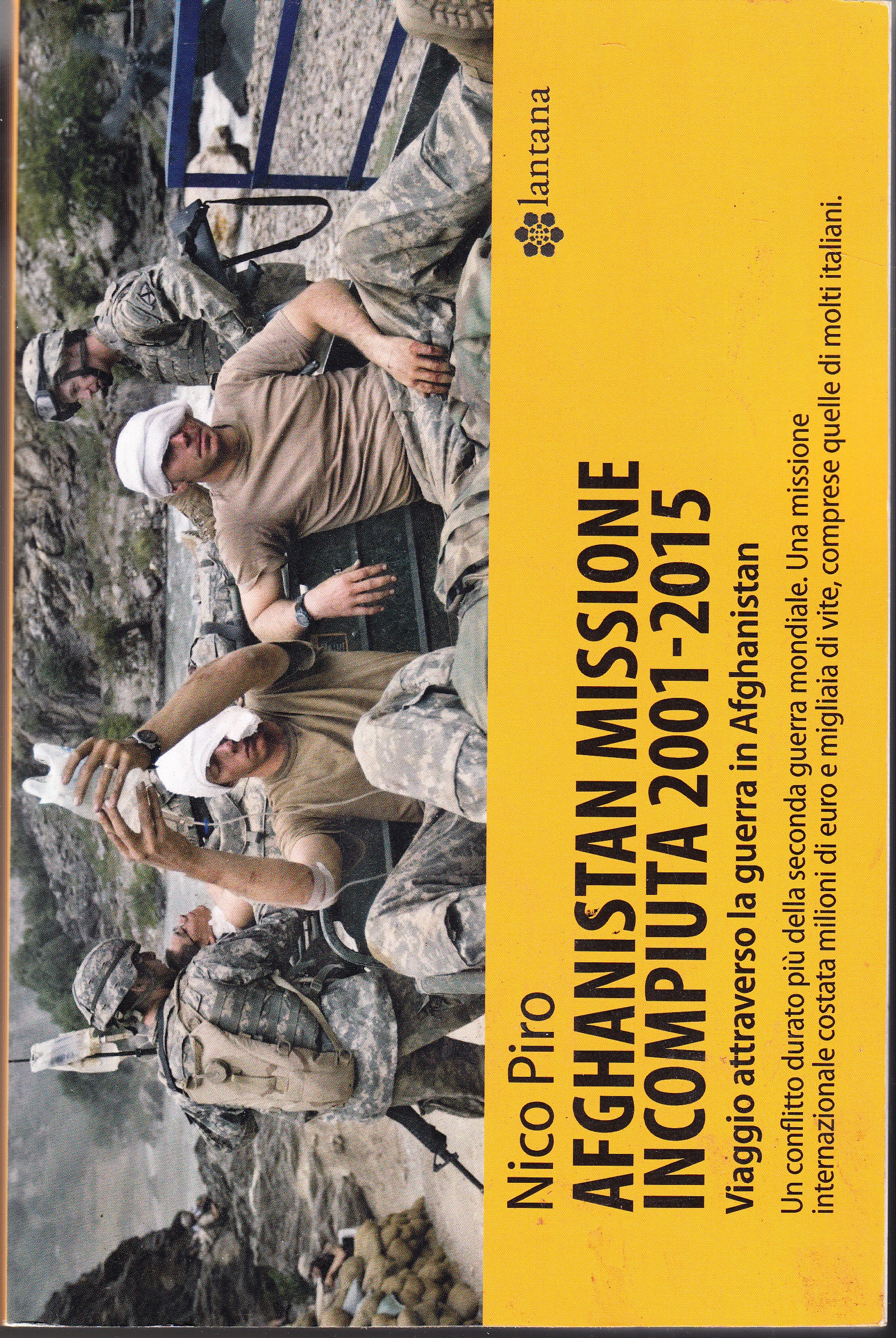 Afghanistan missione incompiuta 2005-2015. Viaggio attraverso la guerra in Afghanistan. …