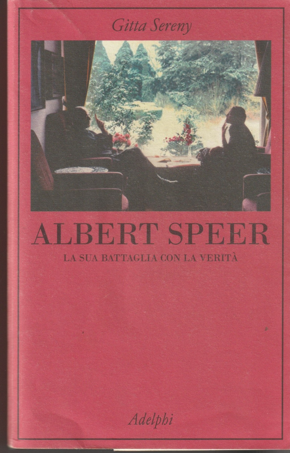 Albert Speer. La sua battaglia con la verità