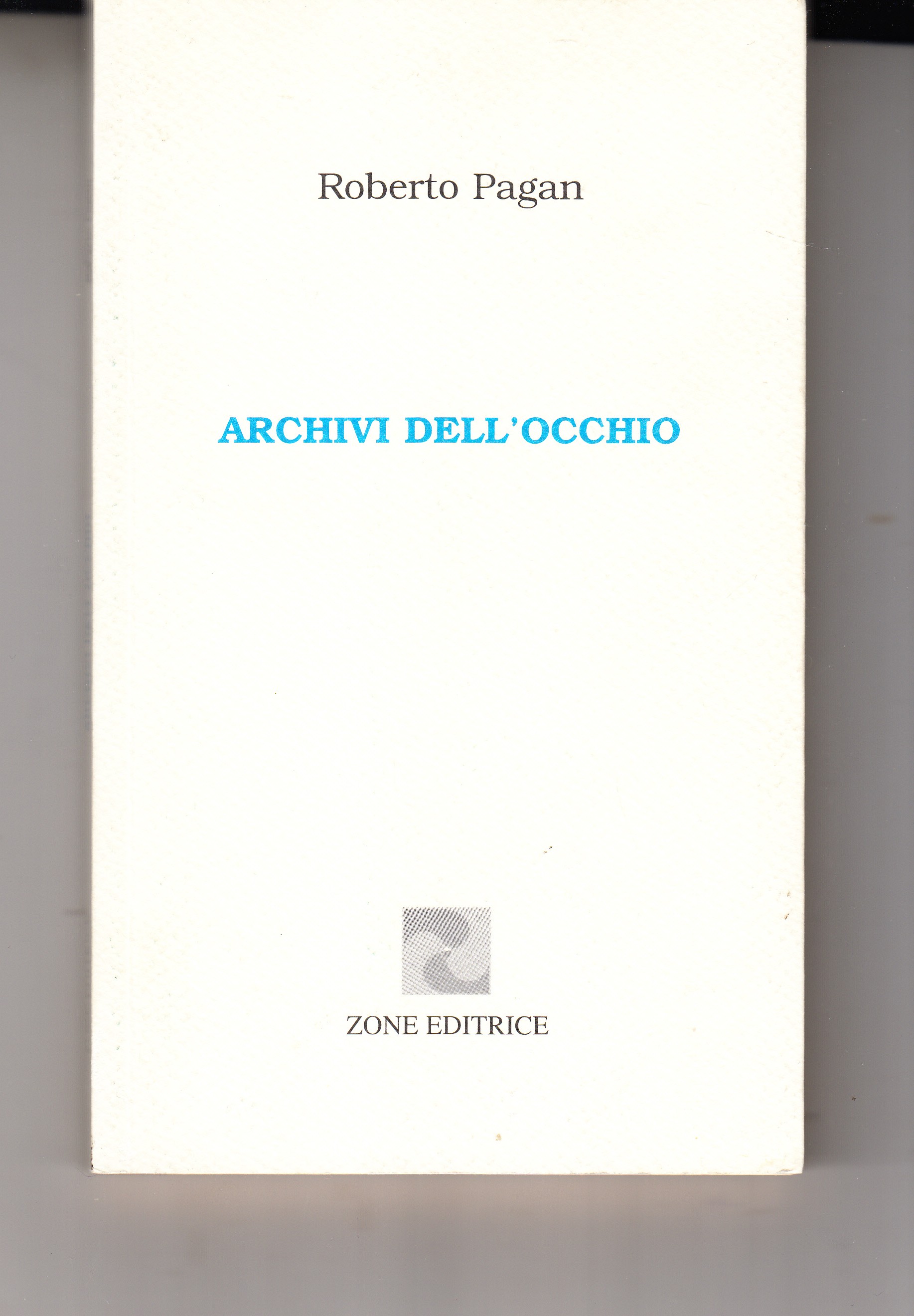 Archivi dell'occhio. Per un poema in fieri (e forse anche …