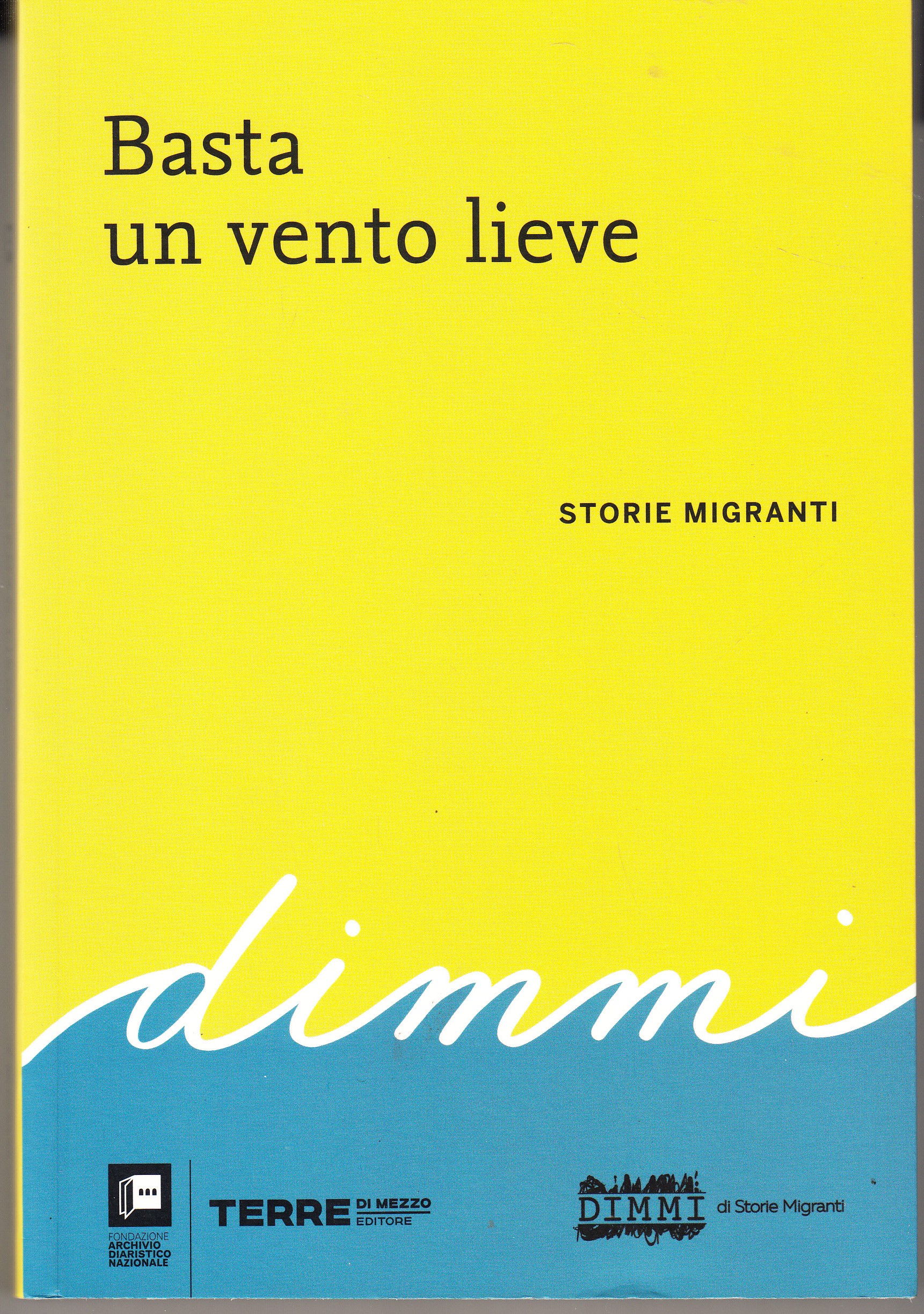 Basta un vento lieve. Storie migranti