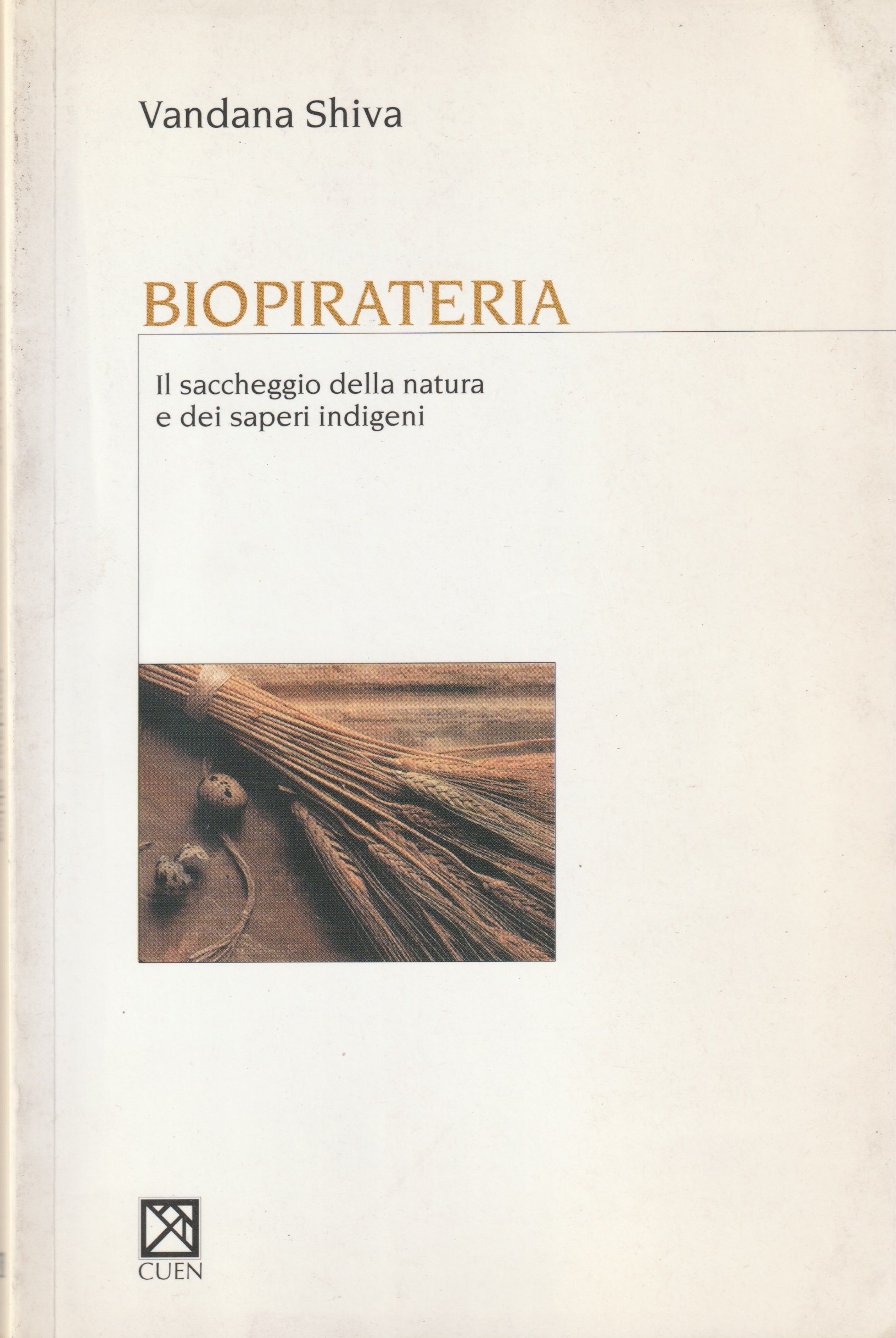 Biopirateria. Il saccheggio della natura e dei saperi indigeni