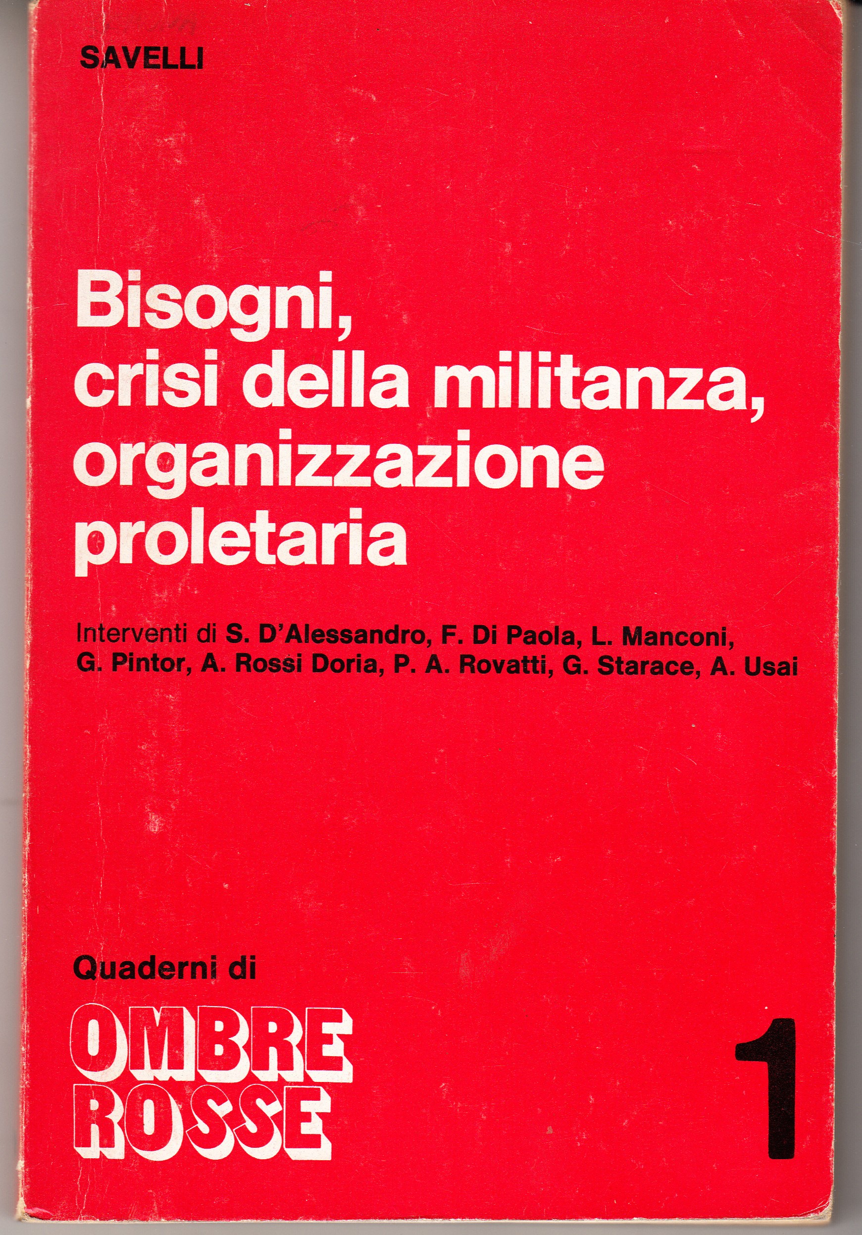 Bisogni, crisi della militanza, organizzazione proletaria. Interventi di S.D'Alessandro, F.Di …