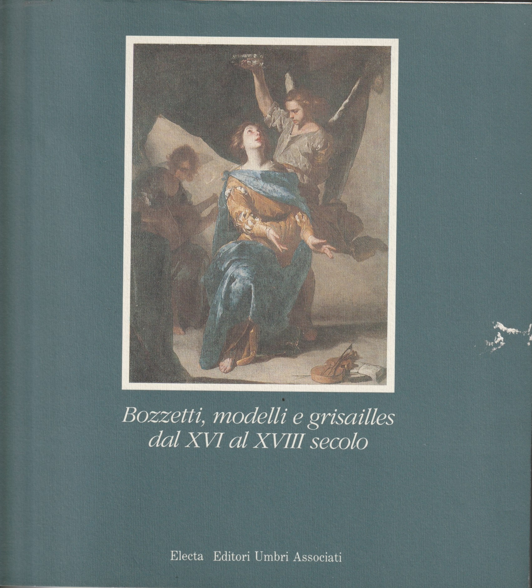 Bozzetti, modelli e gisailles dal XVI al XVIII secolo