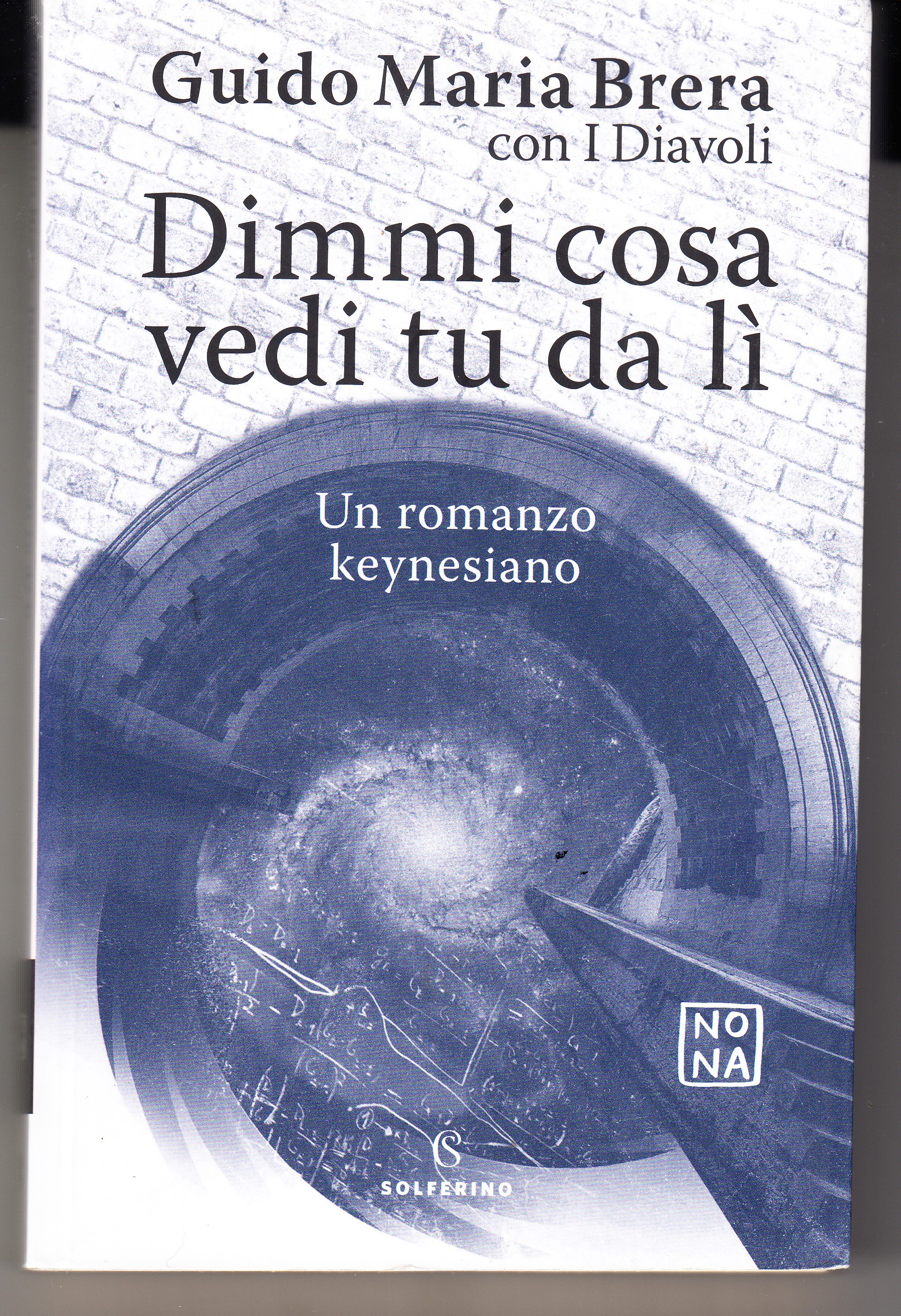 Dimmi cosa vedi tu da lì. Un romanzo keynesiano