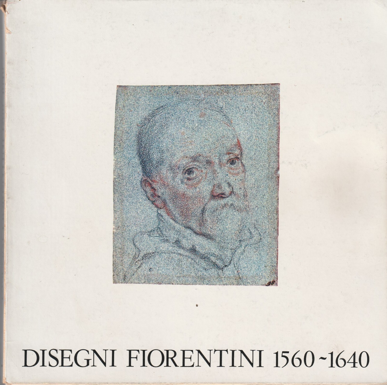 Disegni fiorentini 1560-1640 dalle collezioni del Gabinetto Nazionale delle Stampe