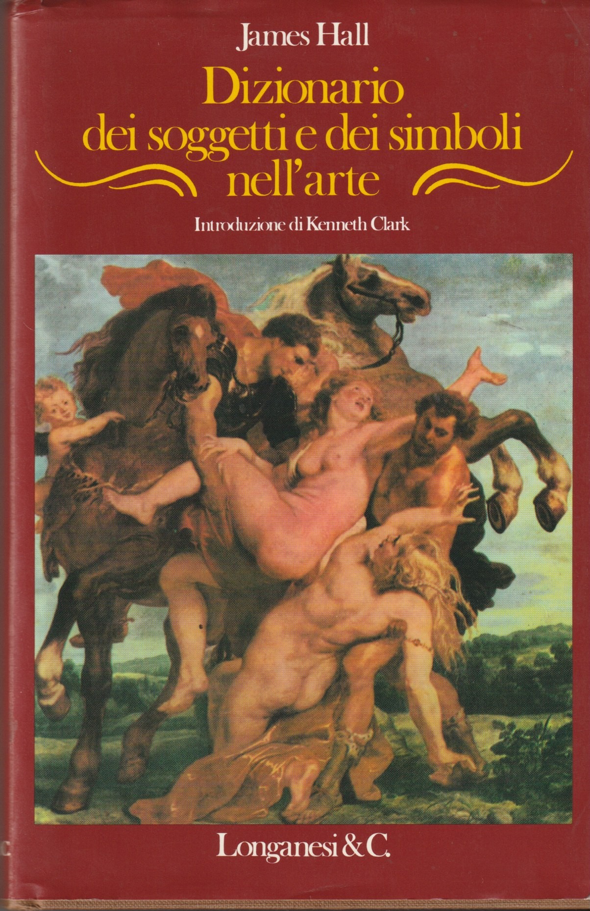 Dizionario dei soggetti e dei simboli nell'arte. Introduzione di Kenneth …