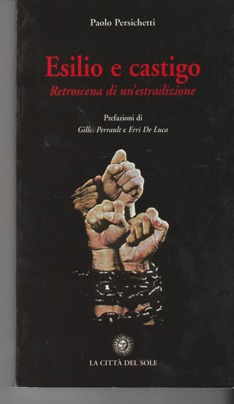 Esilio e castigo. Retroscena di un'estradizione. Prefazioni di Gilles Perrault …