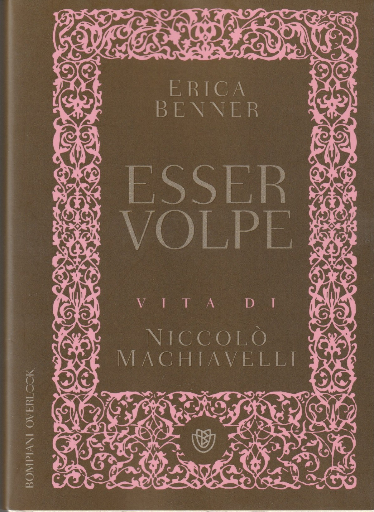 Esser volpe. Vita di Niccolò Machiavelli