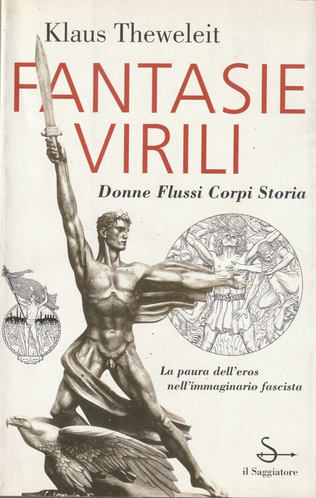 Fantasie virili. Donne Flussi Corpi Storia. La paura dell'eros nell'immaginario …