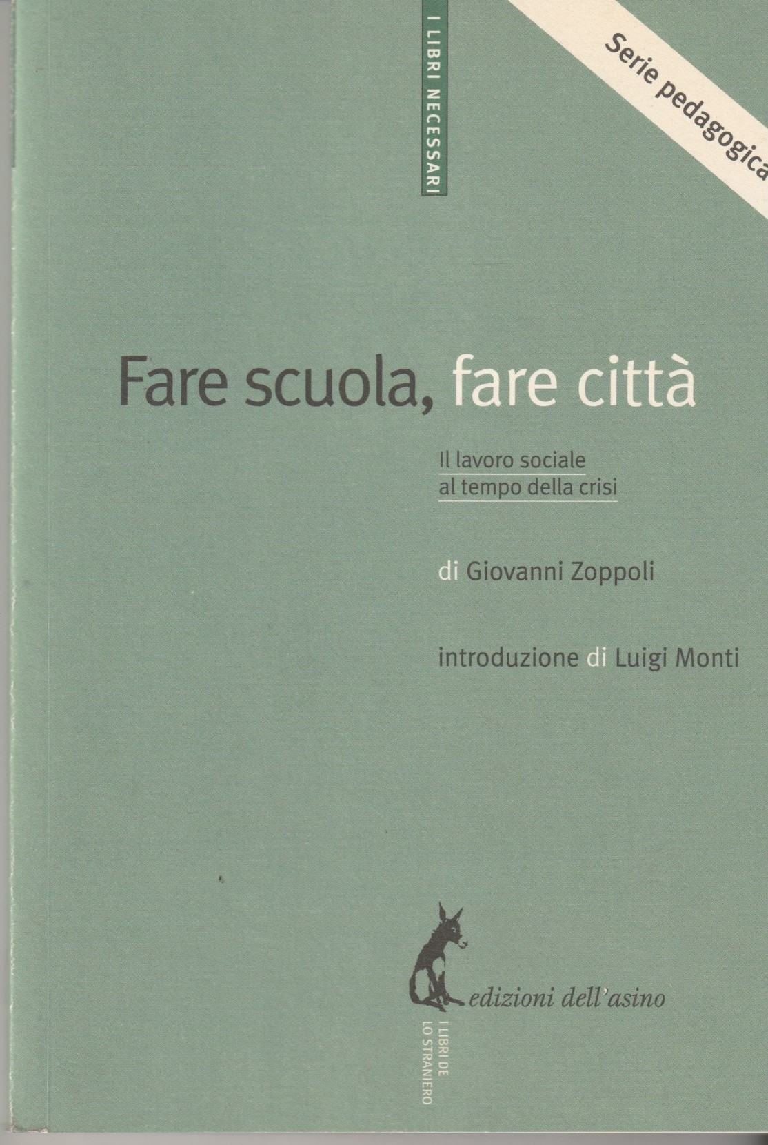 Fare scuola, fare città. Introduzione di Luigi Monti