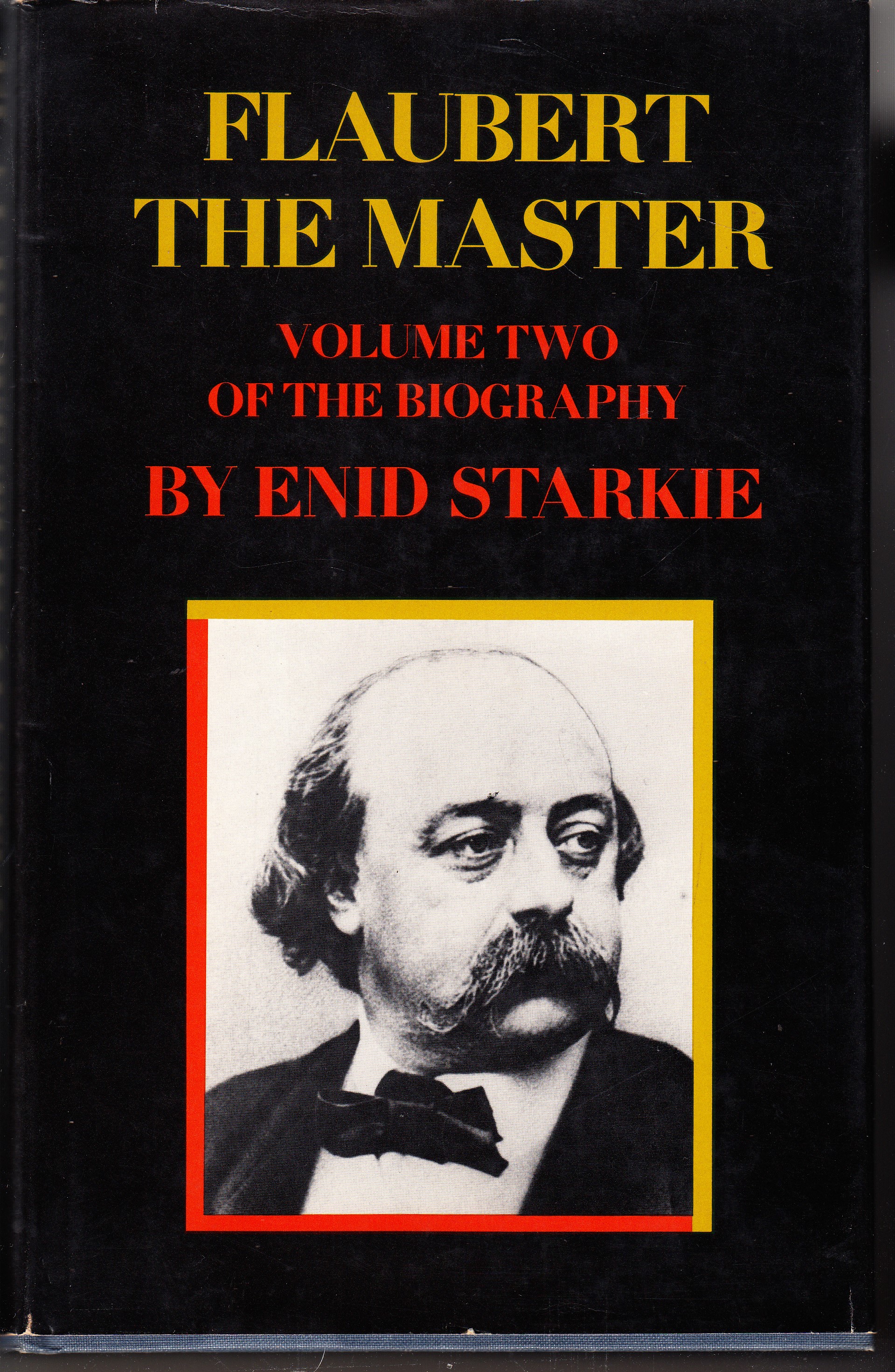 Flaubert The Master. A Critical and Biographical Study (1856-1880). Volume …