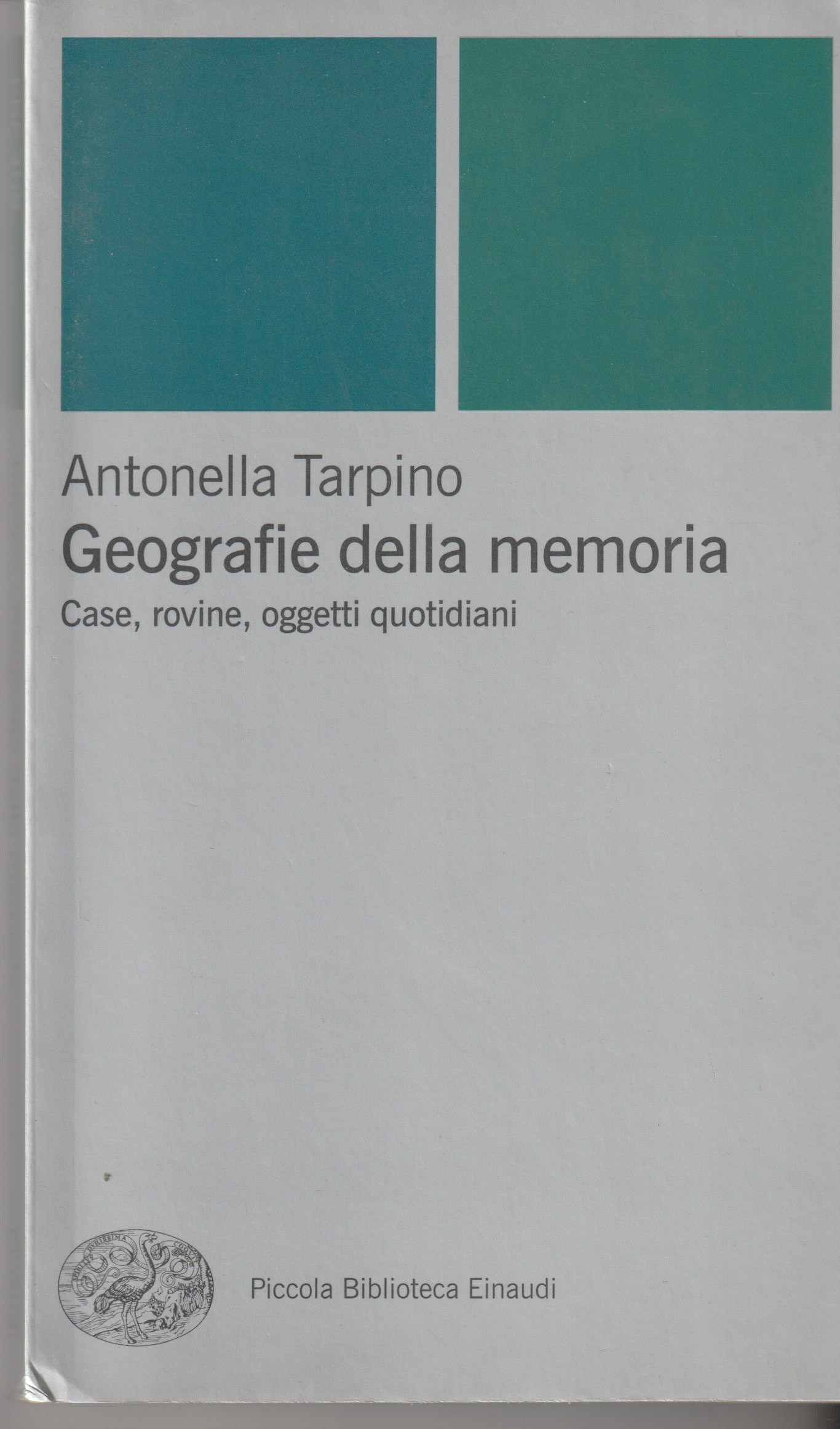 Geografie della memoria. Case, rovine, oggetti quotidiani