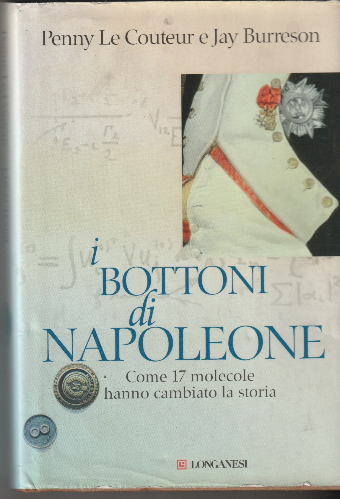 I bottoni di Napoleone. Come 17 molecole hanno cambiato la …