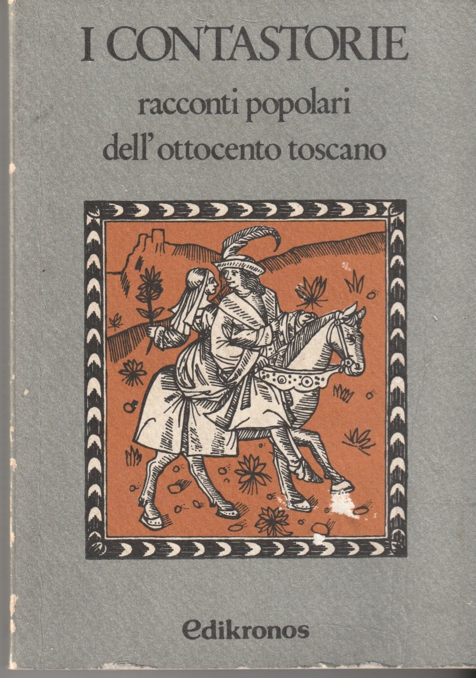 I contastorie. Racconti popolari dell'ottocento toscano