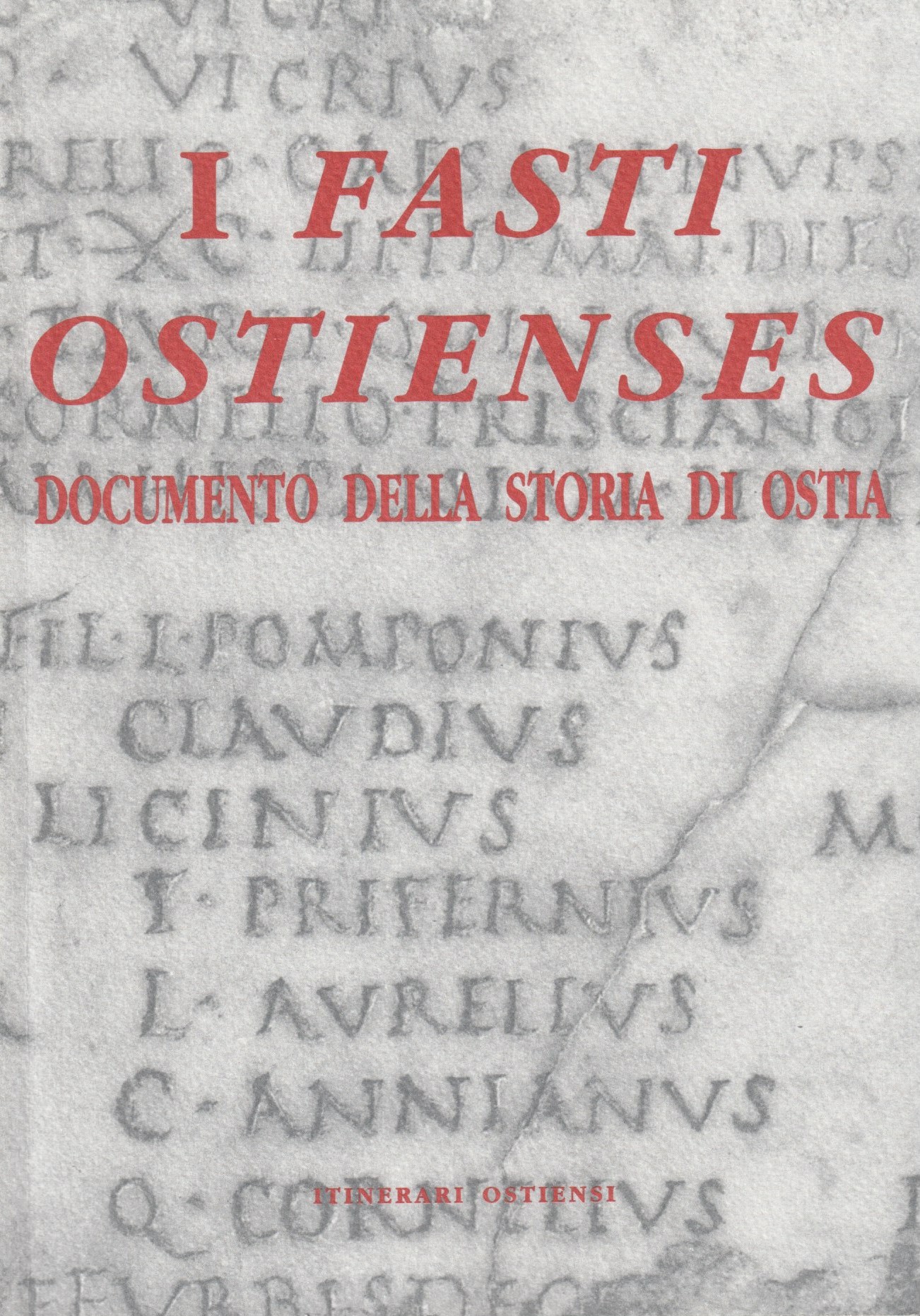 I Fasti Ostienses. Documento della storia di Ostia