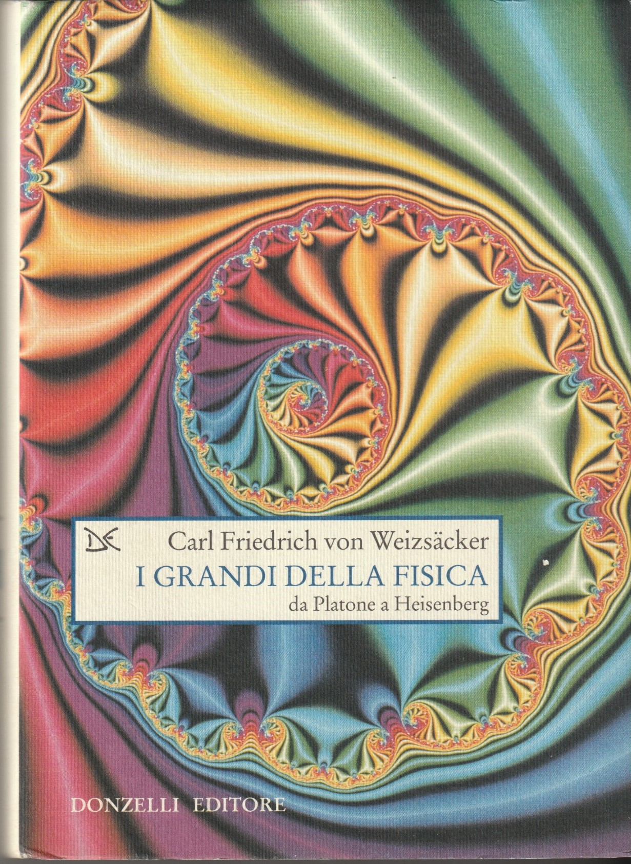I grandi della fisica. Da Platone a Heisenberg
