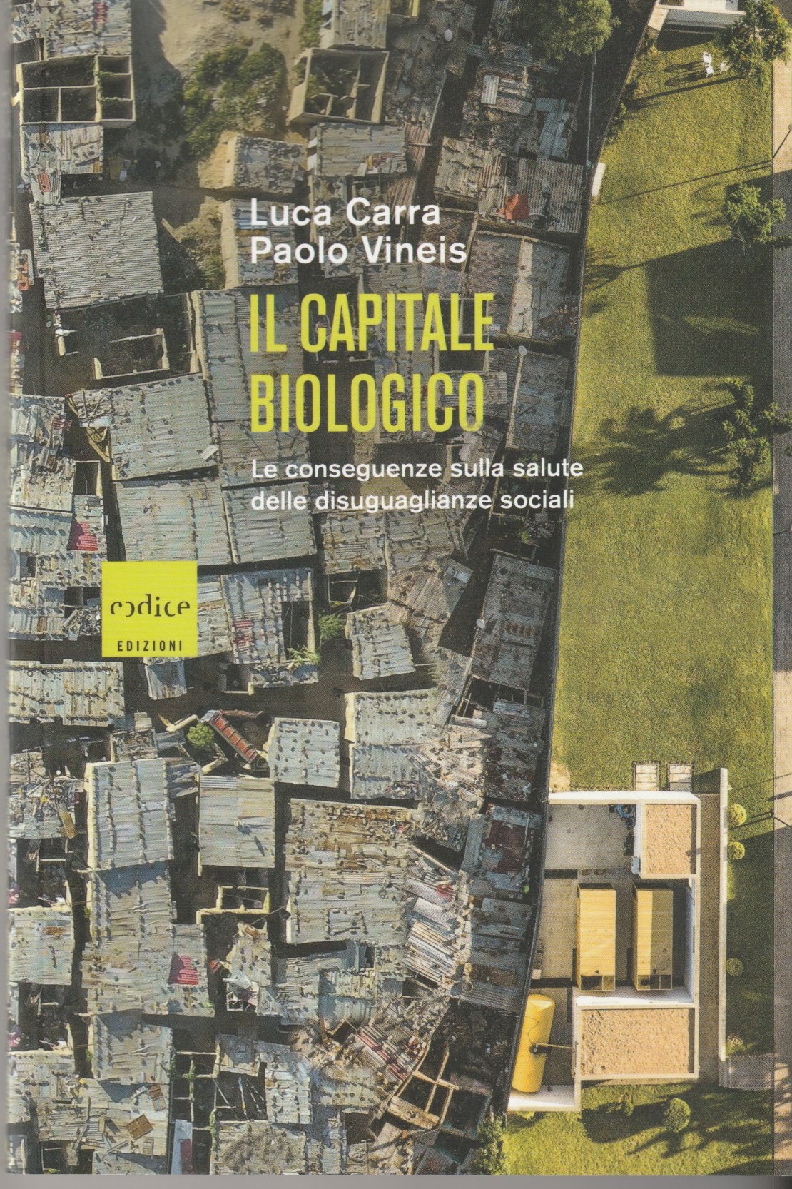 Il capitale biologico. Le conseguenze sulla salute delle disuguaglianze sociali