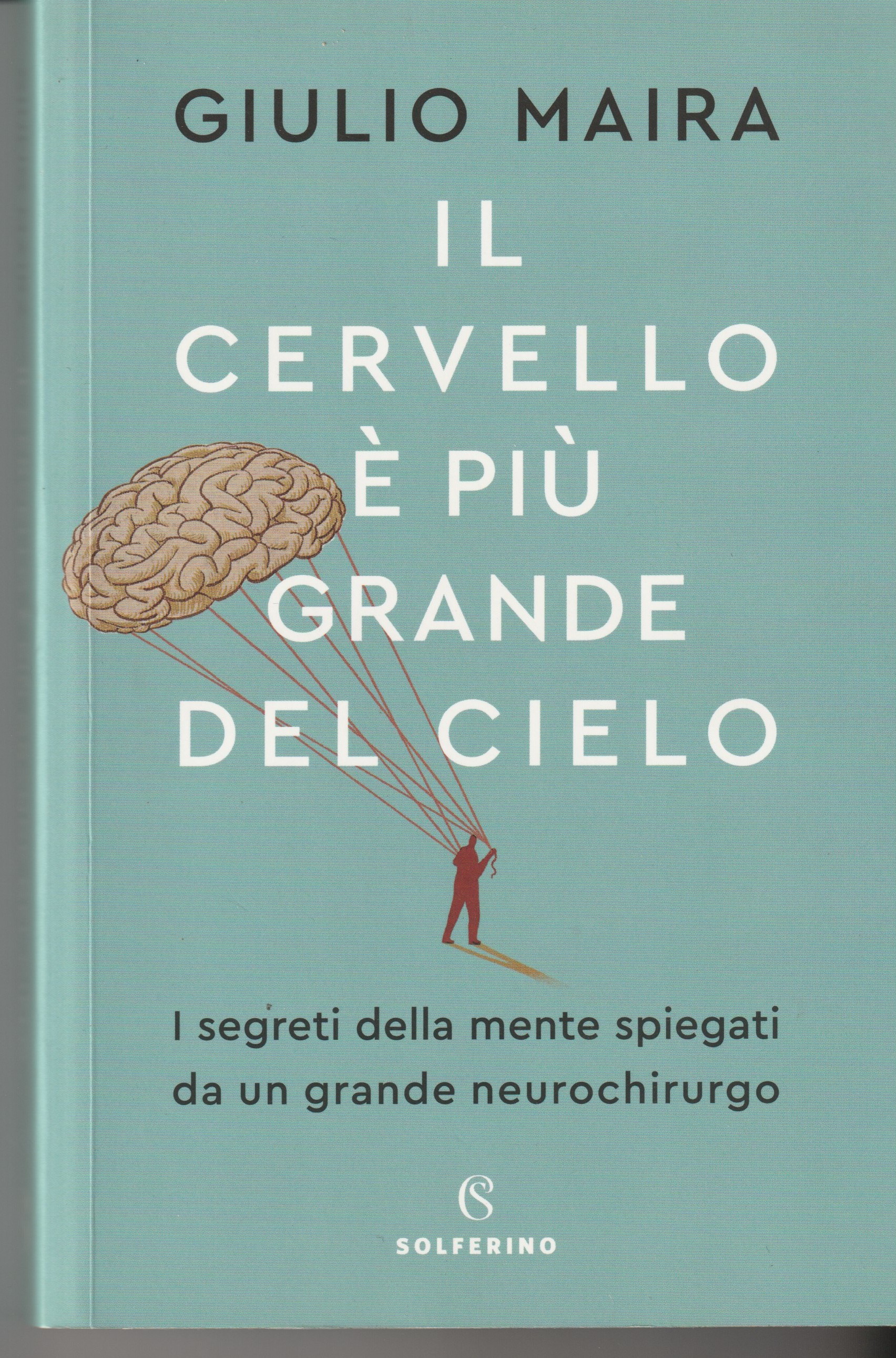 Il cervello è più grande del cielo. I segreti della …