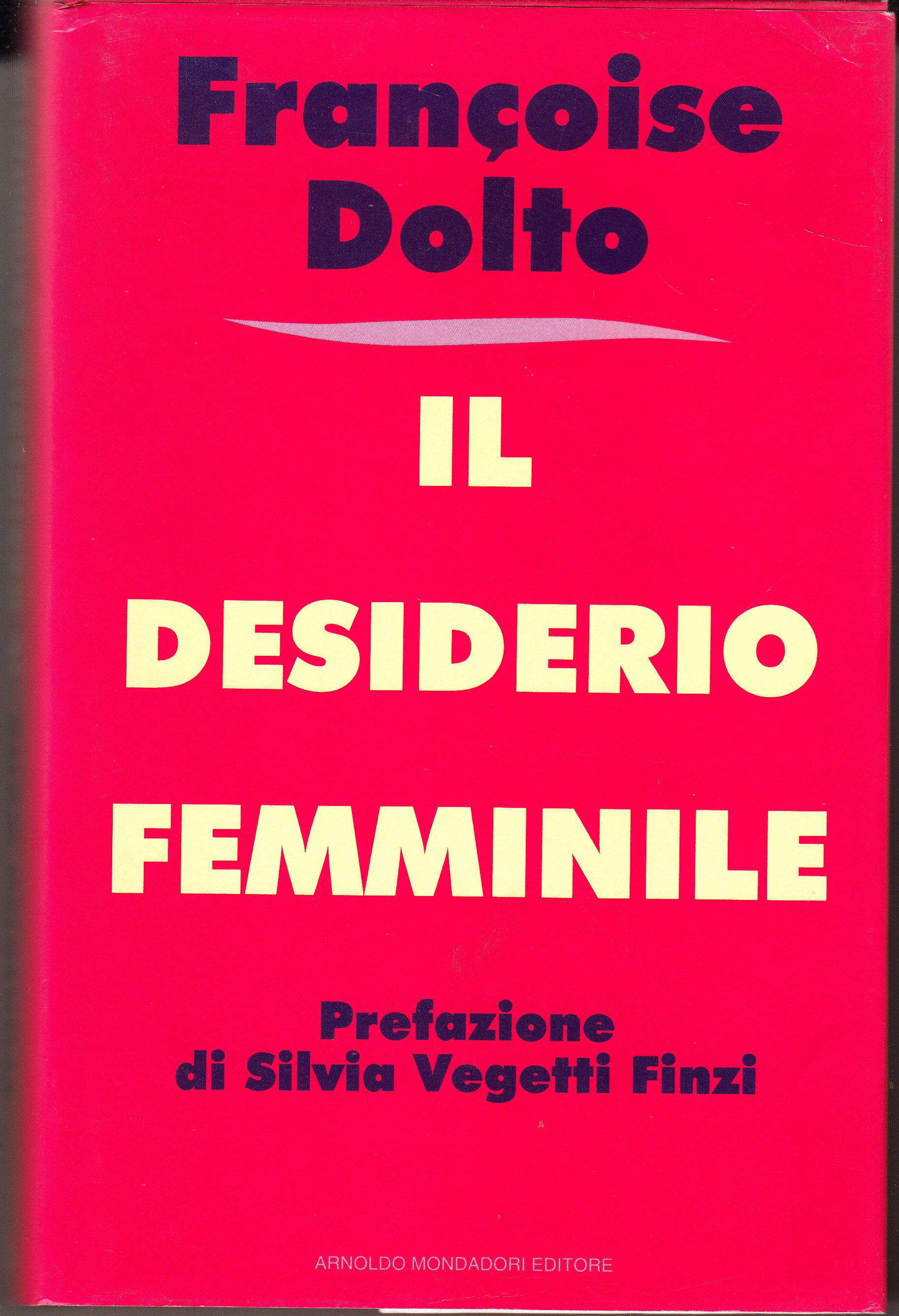 Il desiderio femminile. Prefazione di Silvia Vegetti Finzi