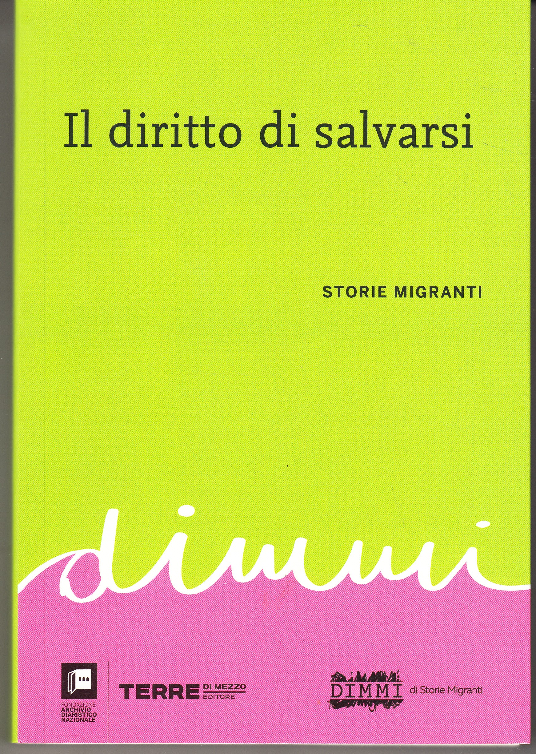 Il diritto di salvarsi. Storie migranti