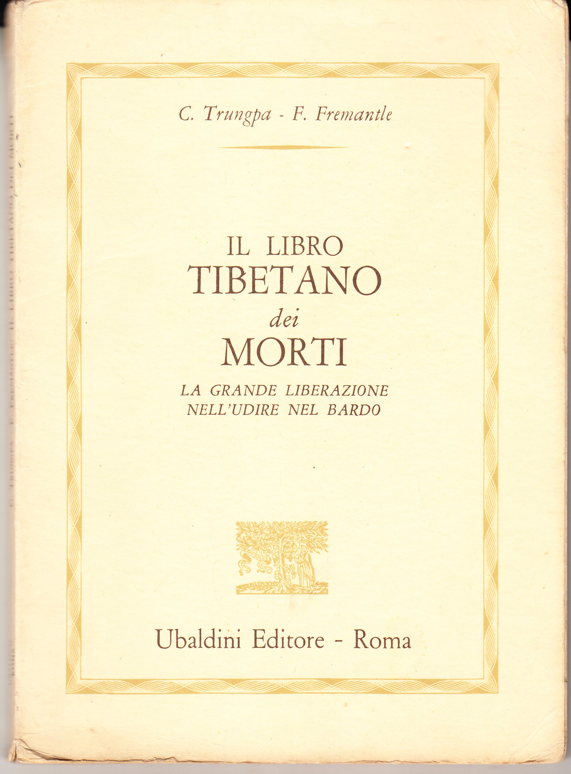 Il libro tibetano dei morti. La grande liberazione nell'udire nel …