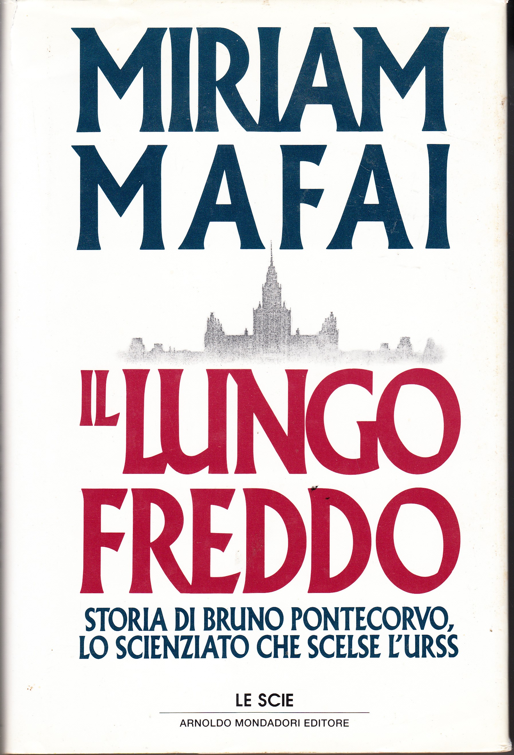 Il lungo freddo. Storia di Bruno Pontecorvo, lo scienziato che …
