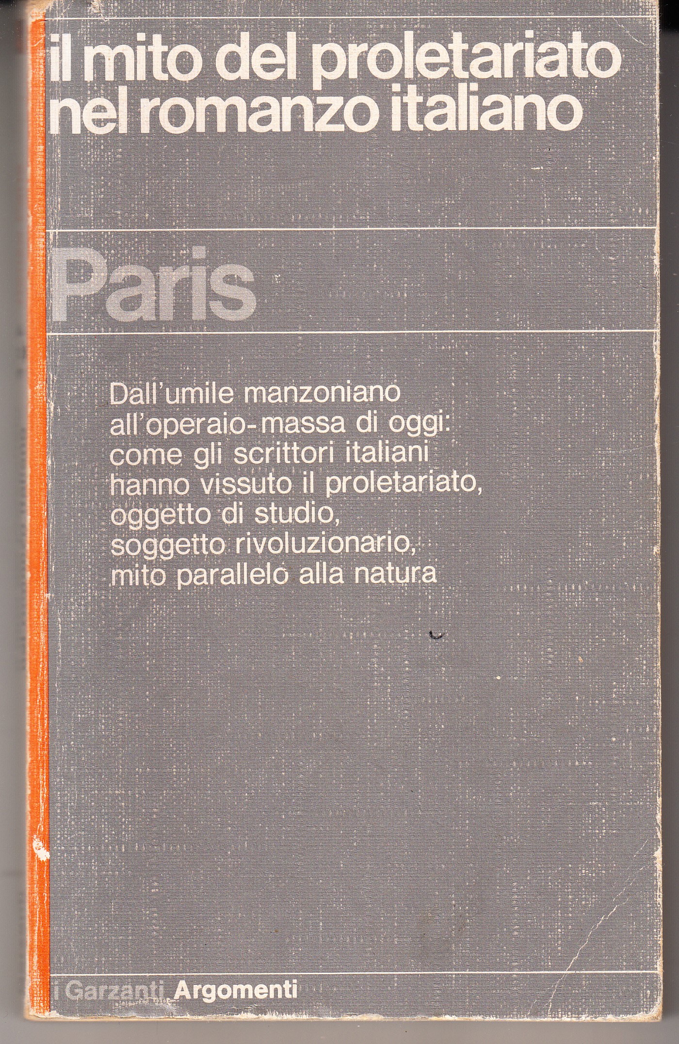 Il mito del proletariato nel romanzo italiano. Dall'umile manzoniano all'operaio-massa …