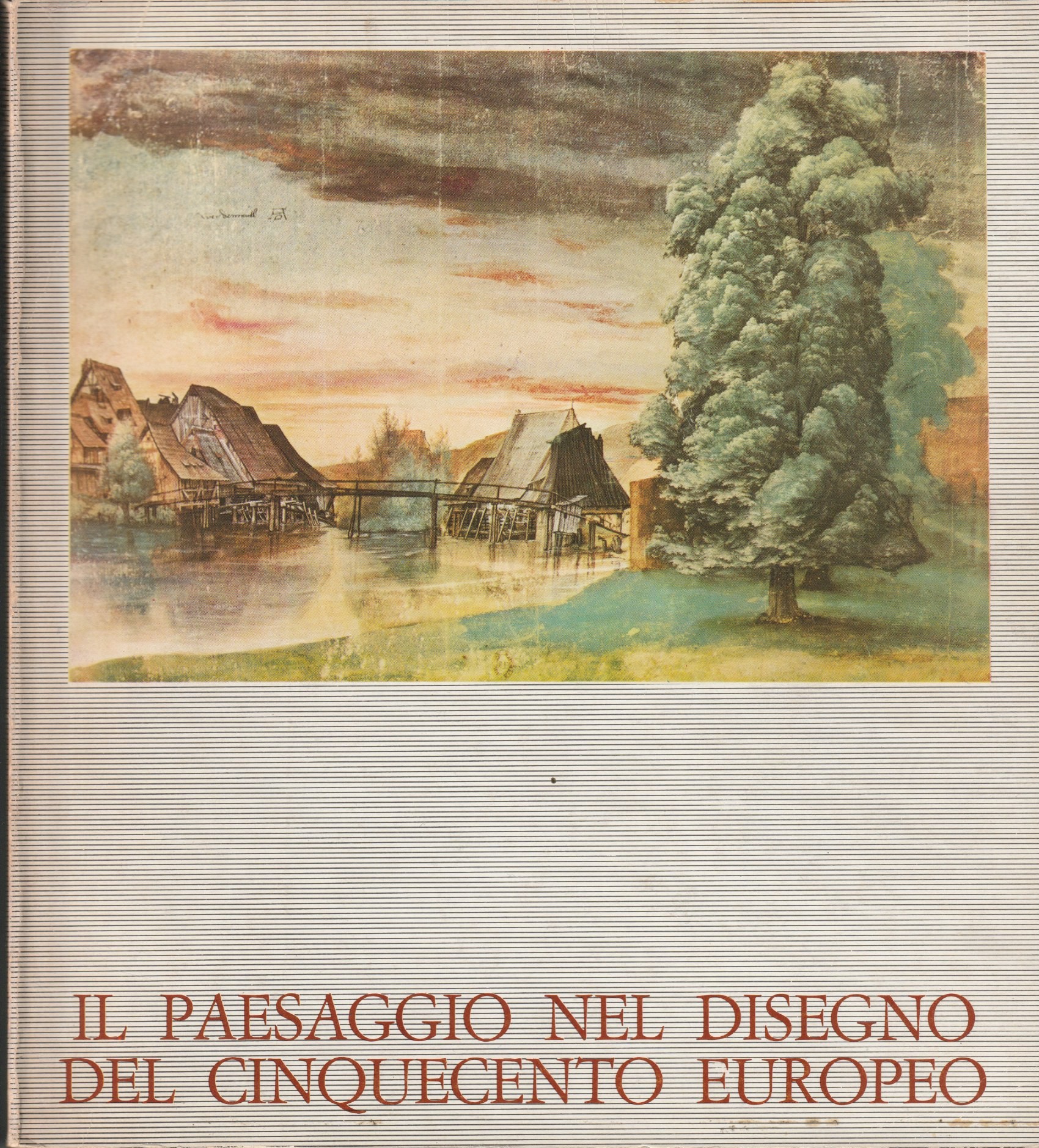 Il paesaggio nel disegno del Cinquecento europeo