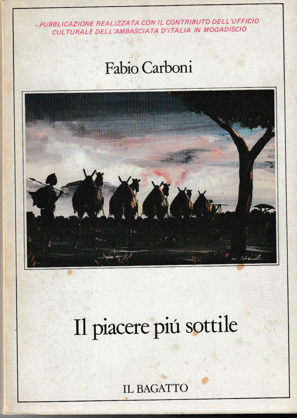 Il piacere più sottile. Racconti somali. Introduzione di S.E.Mohamed Said …