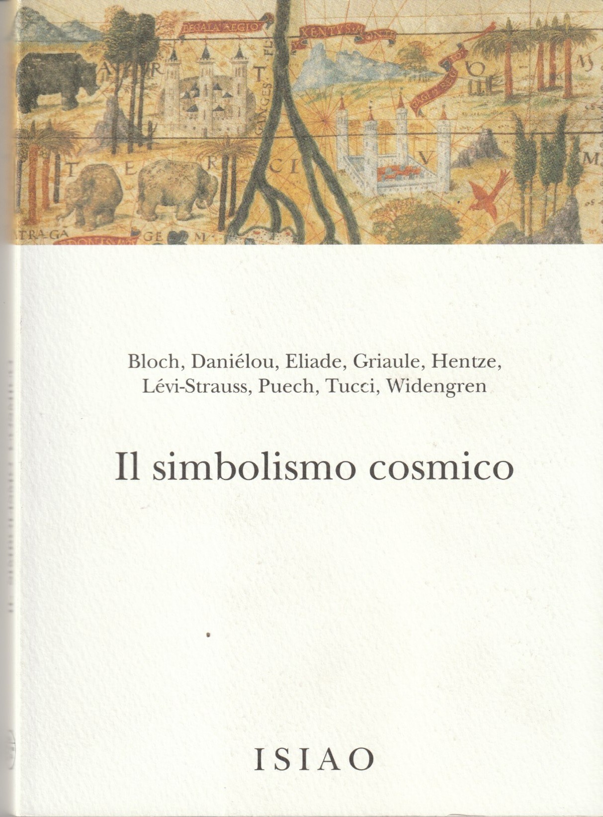Il simbolismo cosmico dei monumenti religiosi. A cura di Beniamino …